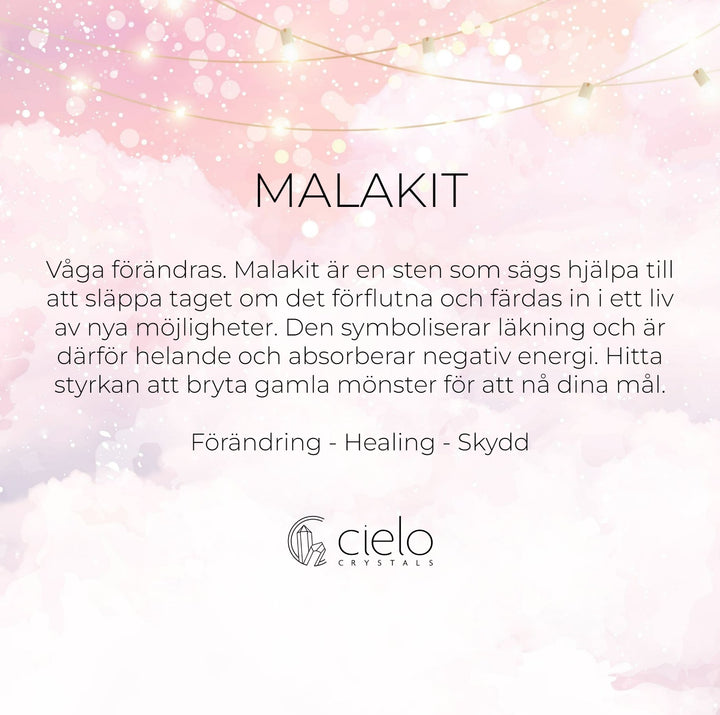 Malakit som har egenskaper som förändring, healing och skydd. Vi har smycken med kristallsmycken med Malakit.