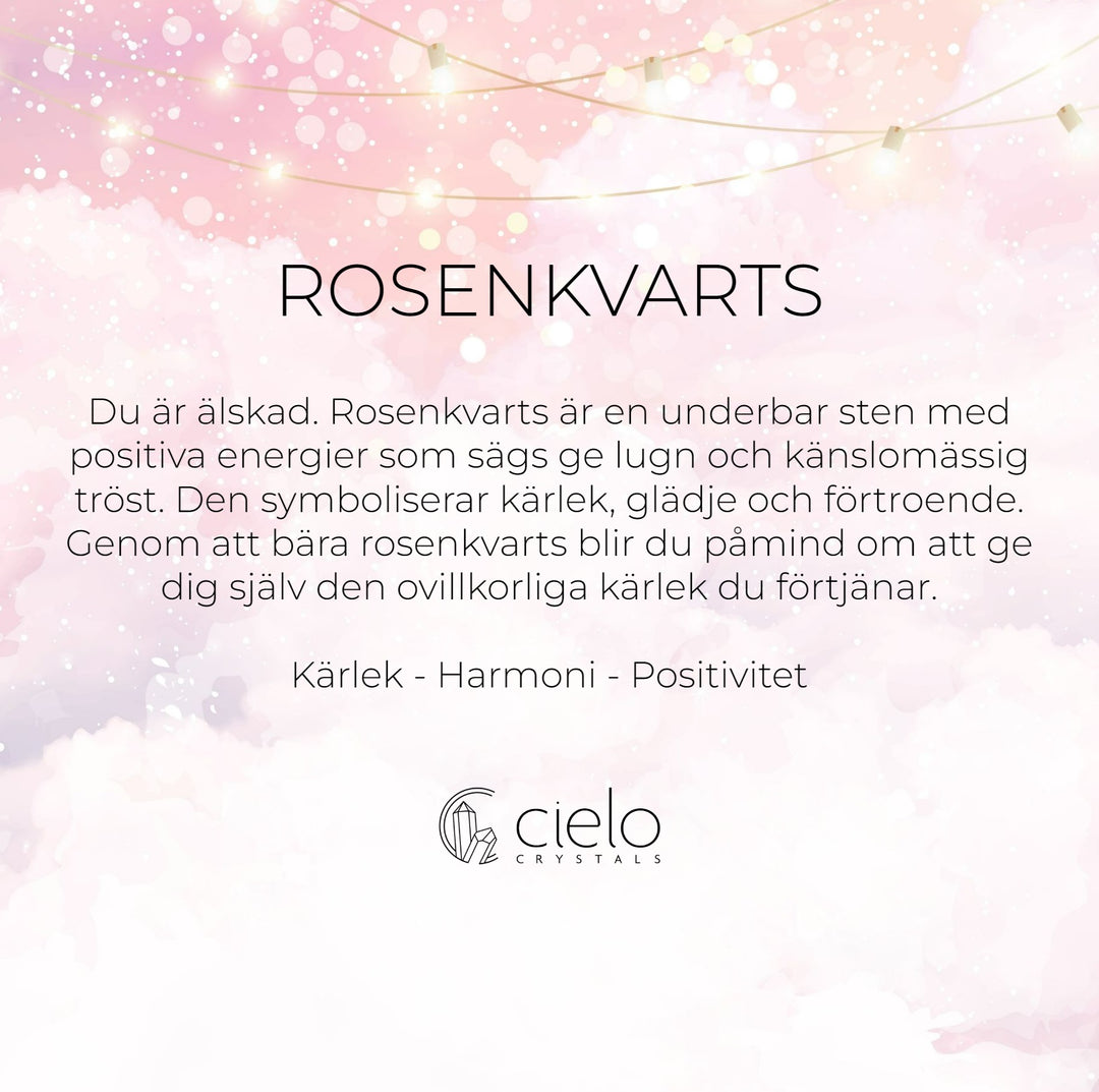 Kristall Rosenkvarts som står för kärlek, harmoni, positivitet. Kristallen är rosa och är oktober månadssten.